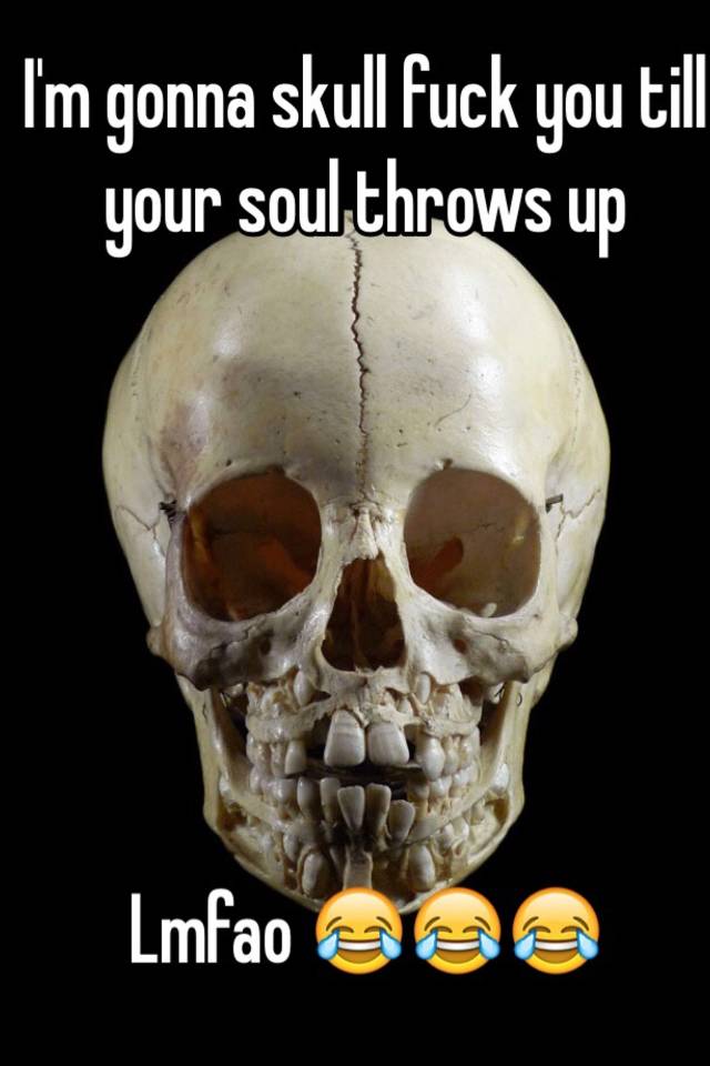 Skull Fuck U